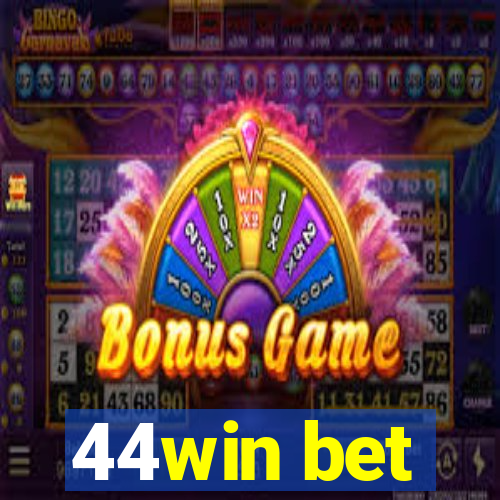 44win bet